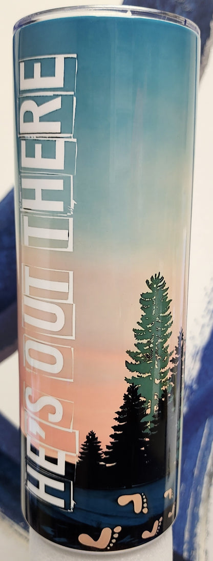 He's Out There 20 OZ Stainless Steel Tumbler