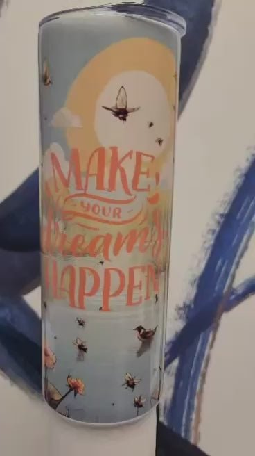 Make Your Dreams Happen 20 OZ Stainless Steel Tumbler